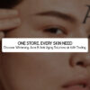 One Store, Every Skin Need: Discover Whitening, Acne & Anti-Aging Solutions at AAH Trading