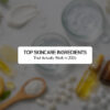 Top Skincare Ingredients That Actually Work in 2026